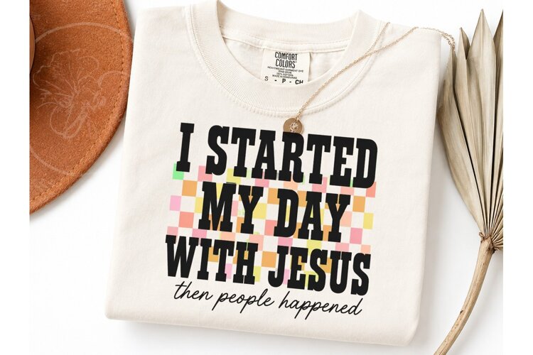 I Started My Day With Jesus PNG Tee example image 1