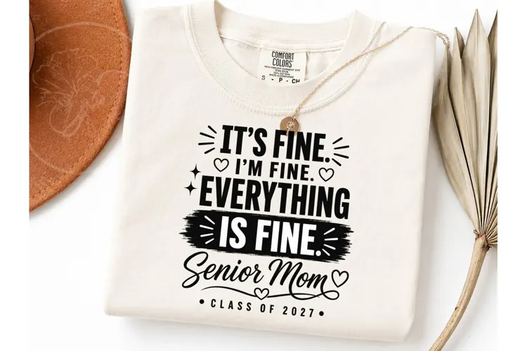 It's Fine Senior Mom PNG Tee Design