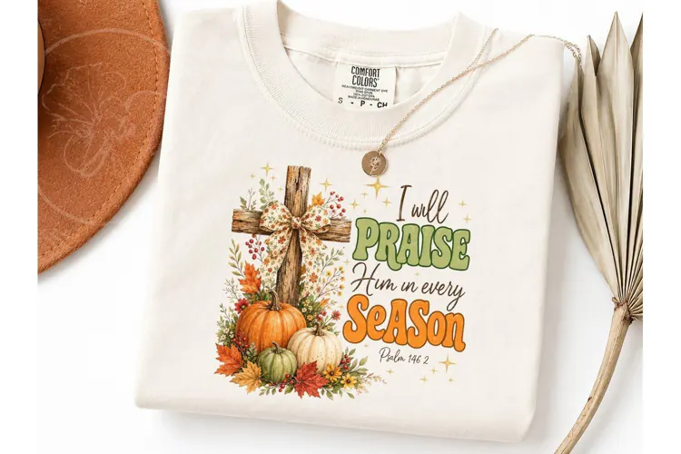Praise Him Every Season Fall PNG Tee
