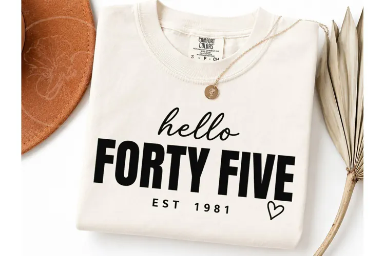 Hello Forty Five EST 1981 PNG Shirt Desi