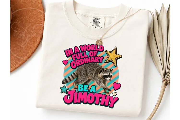 Be A Jimothy Raccoon PNG Tee Design