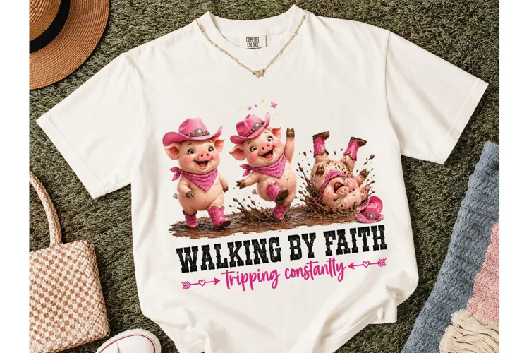 Walking By Faith Funny Pig PNG Sublimati
