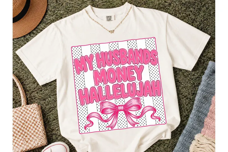 My Husbands Money Hallelujah PNG Tee