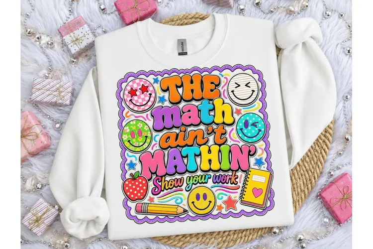 The Math Ain't Mathin' Teacher PNG Tee