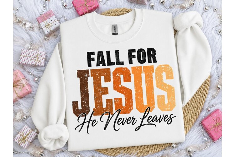 Fall For Jesus He Never Leaves PNG Tee example image 1