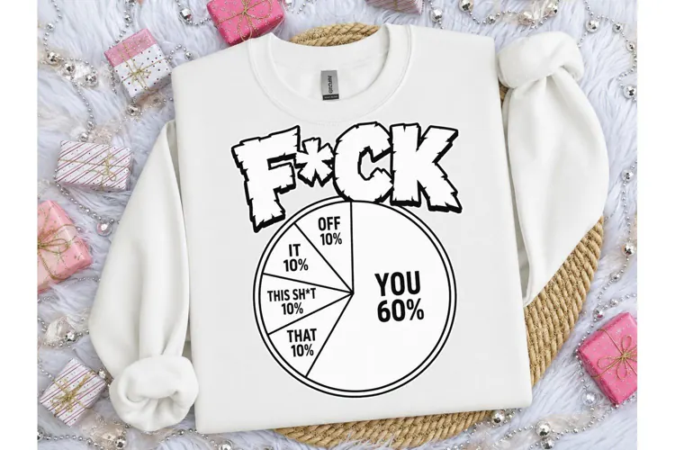 Fck You Pie Chart Funny PNG Tee