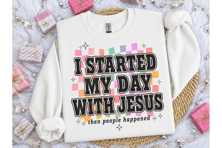 I Started My Day With Jesus PNG Tee example image 1