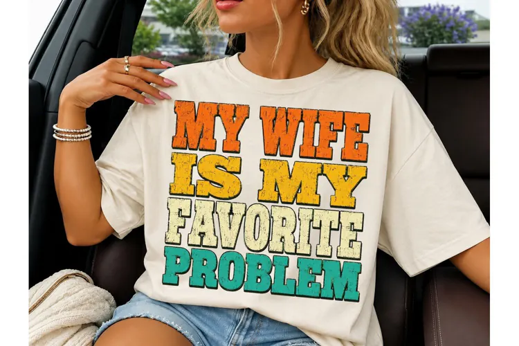 My Wife Is My Favorite Problem PNG Tee-My Wife Is My Favorit