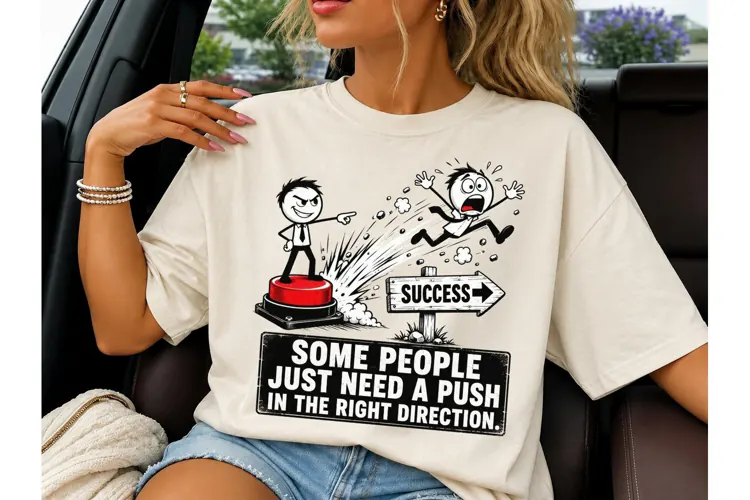 Some People Need A Push PNG Tee