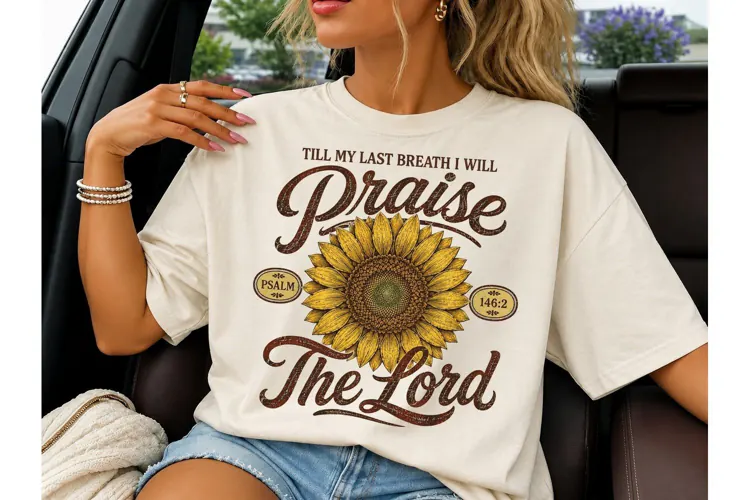 Praise The Lord Sunflower PNG Shirt