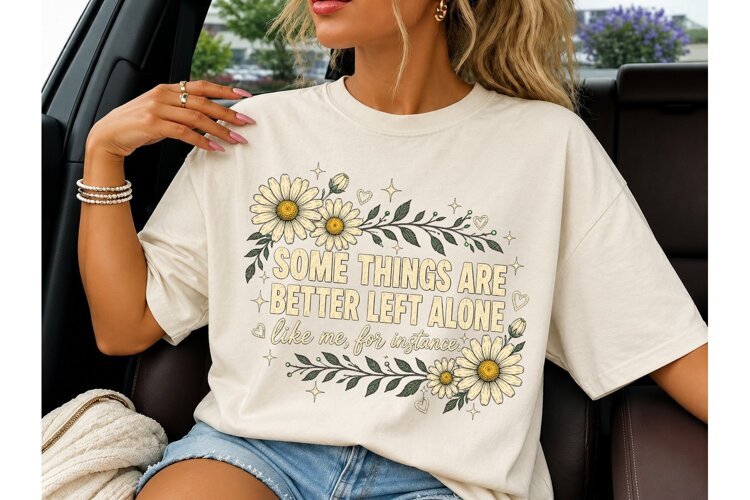 Better Left Alone Daisy Floral PNG Tee example image 1