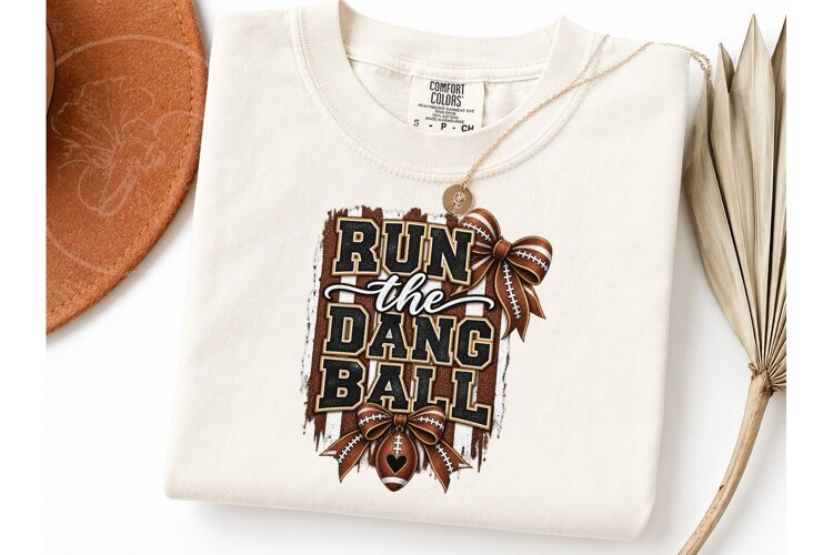 Run The Dang Ball Football PNG Tee example image 1