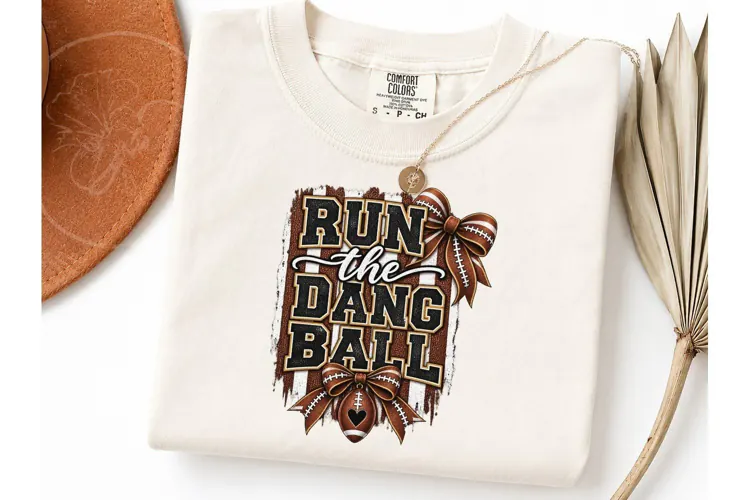Run The Dang Ball Football PNG Tee