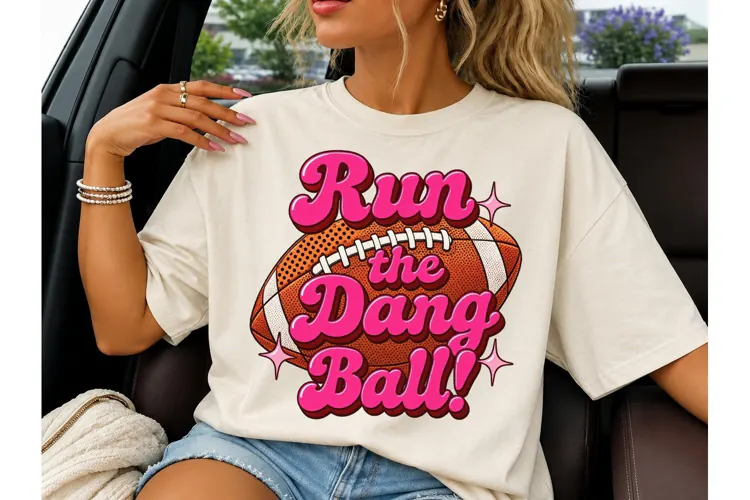 Run The Dang Ball Football PNG Shirt