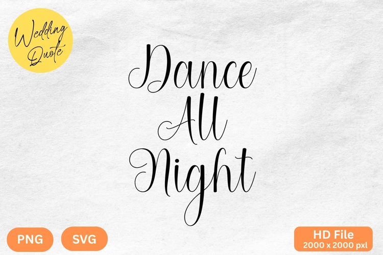 Dance All Night - Wedding Quote SVGs Cut