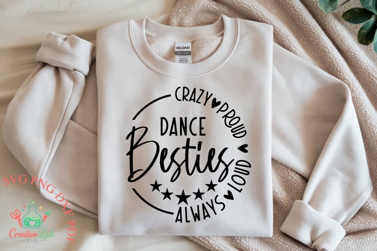 Crazy Proud Always Loud Dance Besties SVG, Dance Team Friend