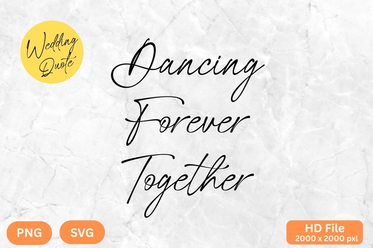 Dancing Forever Together - Wedding Quote SVGs Cut
