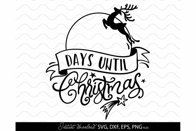 Days Until Christmas SVG, Christmas Countdown SVG Home Decor