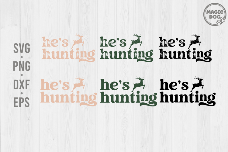 He’s Hunting|Goodbye Husband Hello Hunting Season SVG example image 1