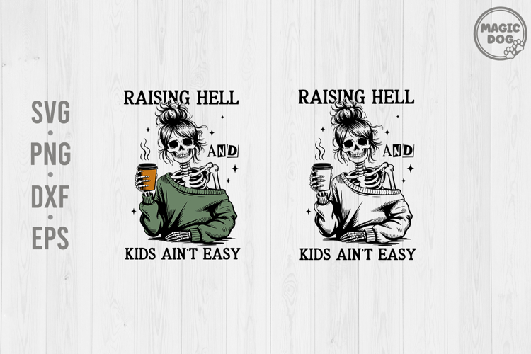 Raising Hell and Kids Ain’t Easy Mom Skeleton|Halloween Mama