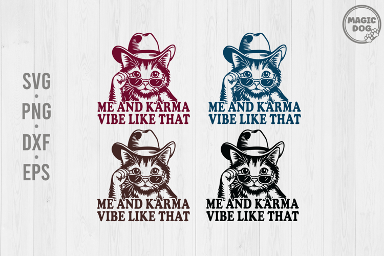 Me And Karma Vibe Like That|Funny Cowboy Hat Kitty Quote SVG