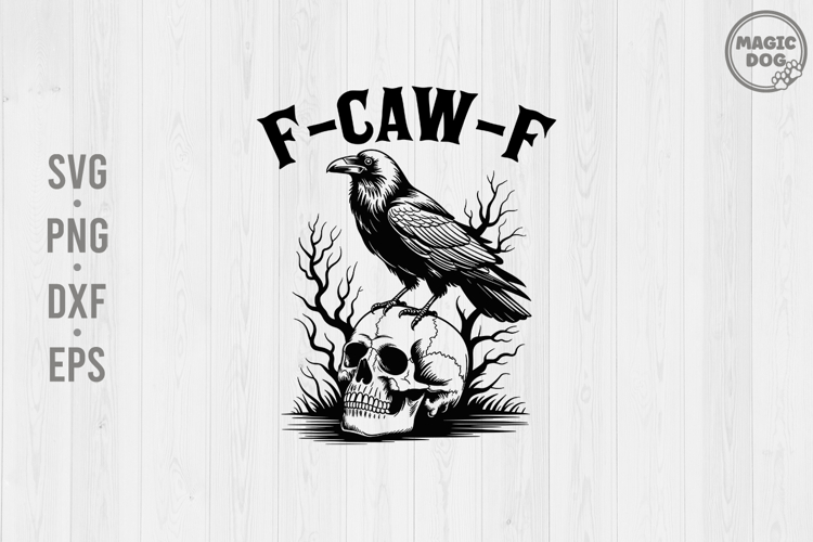 F-Caw-F Raven Skull SVG|Dark Humor Halloween|Gothic Crow