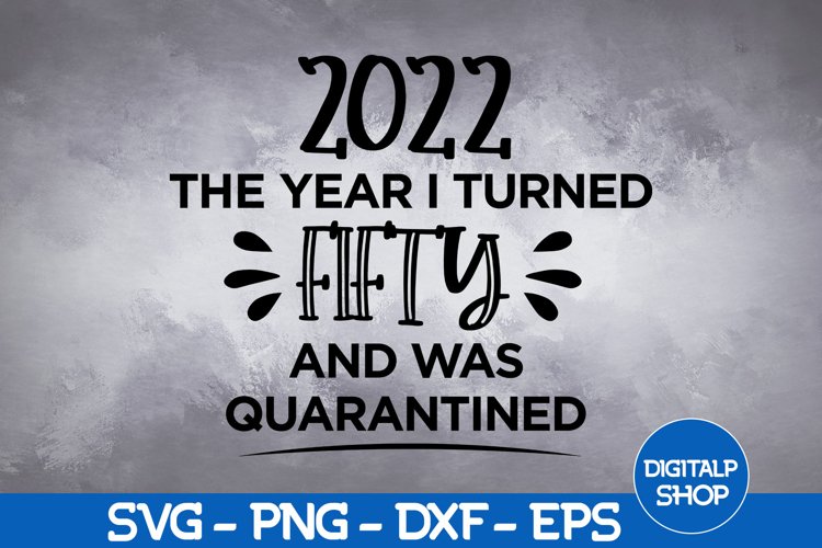 50th Birthday Svg, 50th Birthday Svg, The Year I Turned 50 example image 1