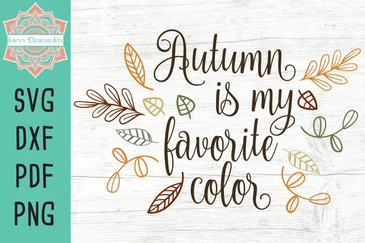 Autumn Is My Favorite Color For Cut, Sublimation, or Print