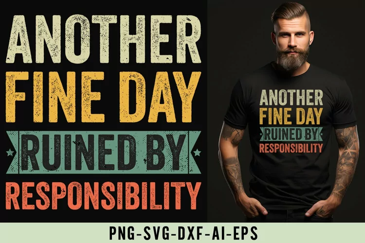 Another Fine Day Ruined by Responsibility