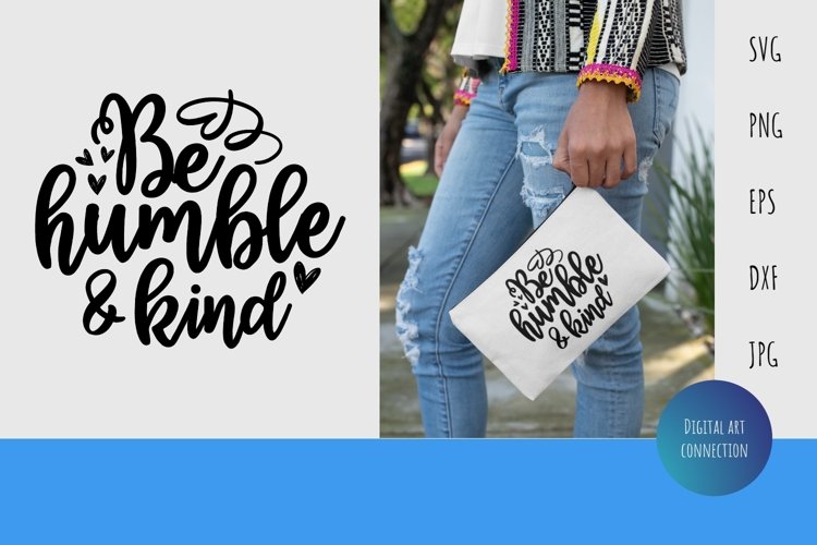 Be Humble and Kind Inspirational SVG