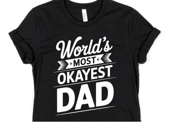Worlds most okayest Dad svg | Svg Cut File | Shirt Svg