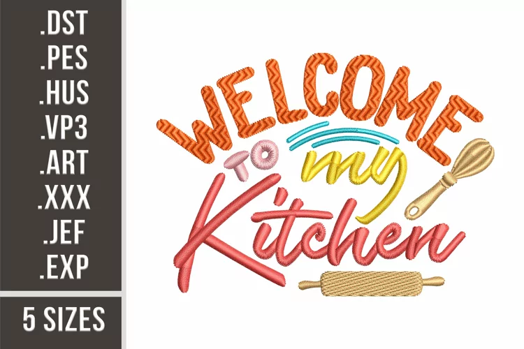 Welcome To My Kitchen | Embroidery Design