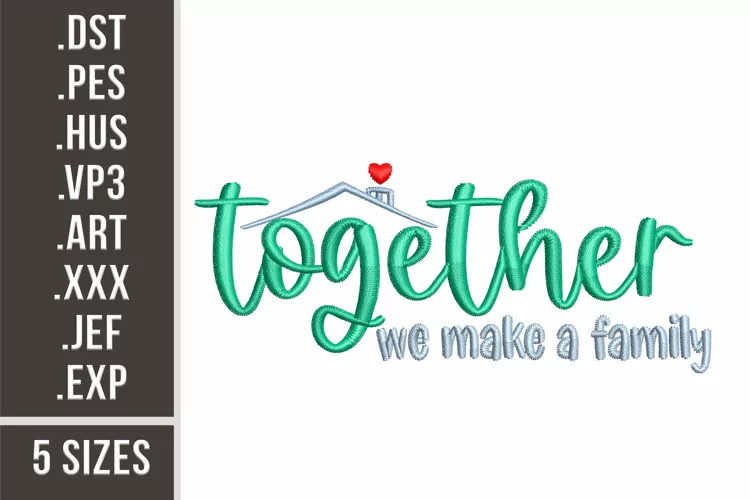 Together We Make A Family | Embroidery Design