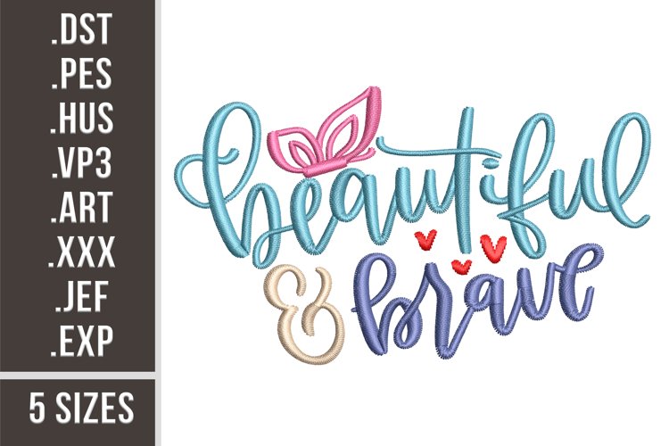 Beautiful and Brave | Embroidery Design example image 1