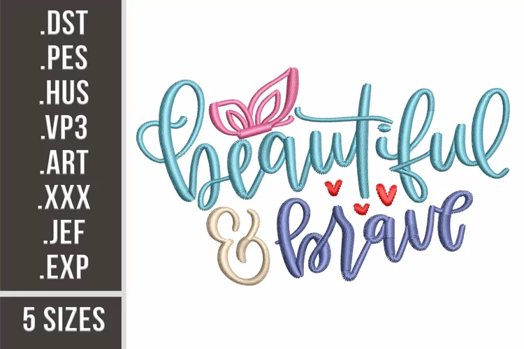 Beautiful and Brave | Embroidery Design