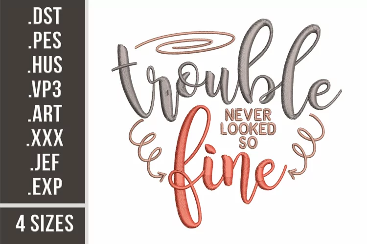 Trouble Never Looked So Fine | Embroidery Design