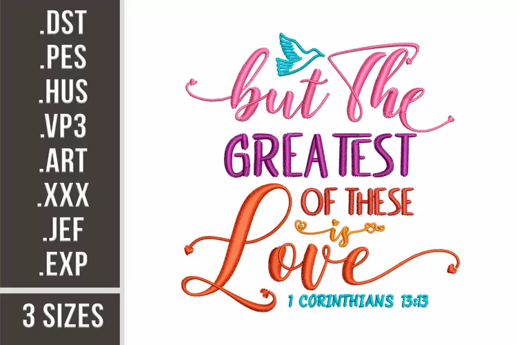 But The Greatest of These Is Love | Embroidery Design