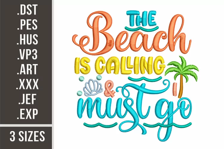 The Beach Is Calling and I Must Go | Embroidery Design