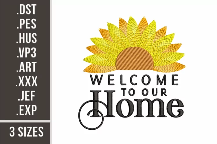 Welcome To Our Home | Sunflower Embroidery Design