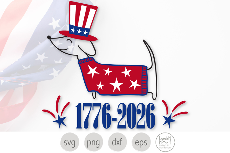 Patriotic Dachshund Svg. Doxie America 250th Birthday