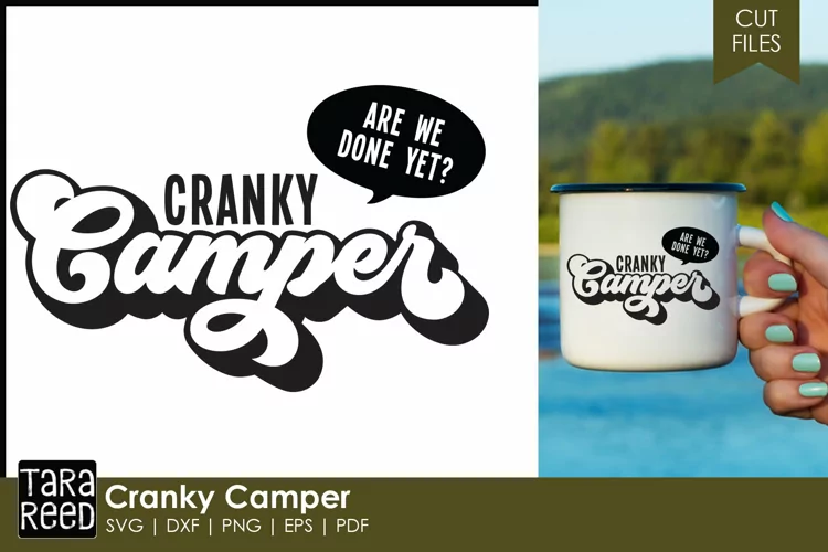 Cranky Camper - Camping SVG and Cut Files for Crafters