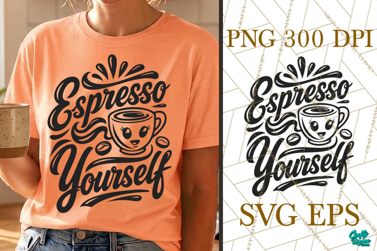 Espresso Yourself Coffee SVG PNG