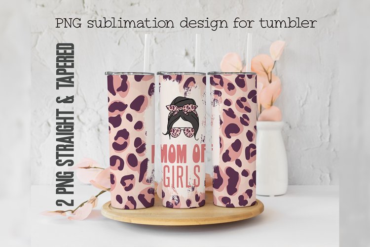SEAMLESS mom of girls tumbler wrap sublimation funny leopard