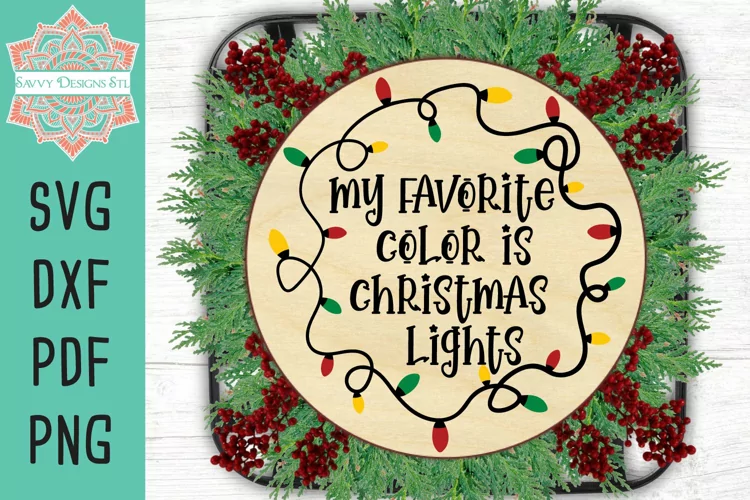 My Favorite Color Is Christmas Lights Round Sign Cut File