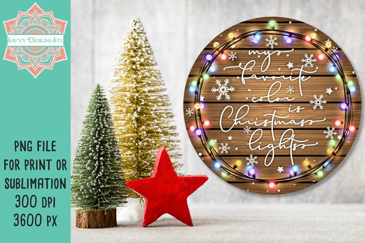 My Favorite Color is Christmas Lights Round Design for Sublimation & Print