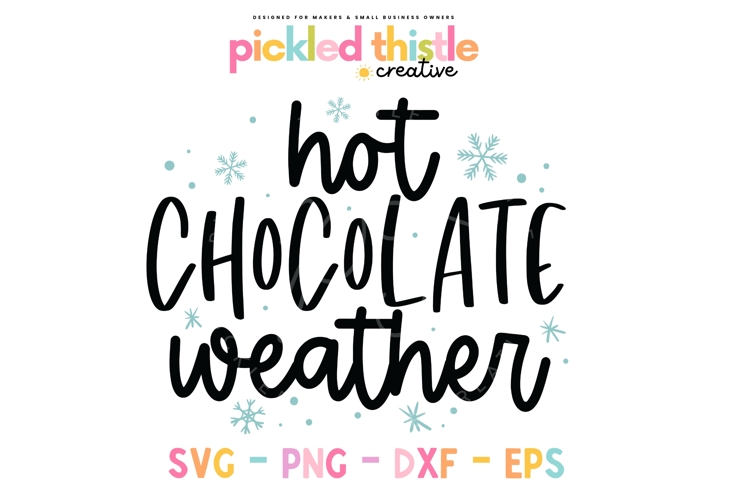 Hot Chocolate Weather SVG Cut File for Winter Crafts