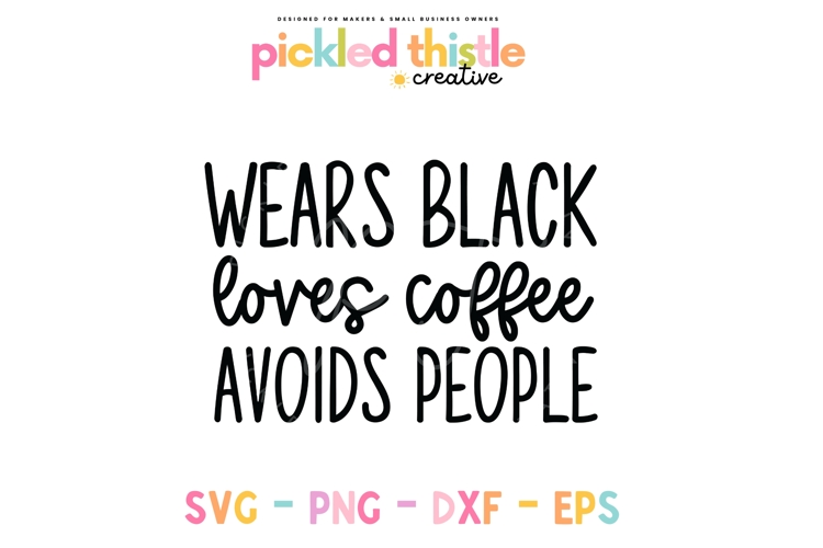 Funny Introvert SVG - Wears Black, Loves Coffee