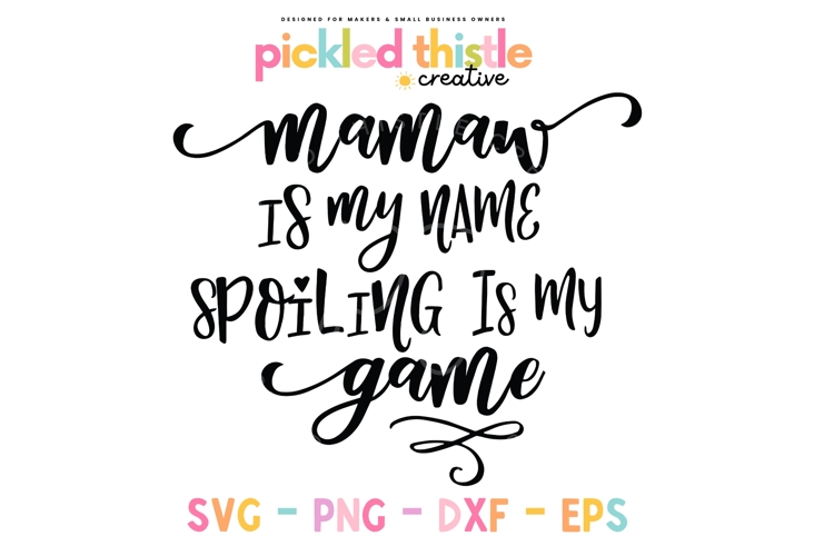 Mamaw Is My Name Spoiling Is My Game SVG