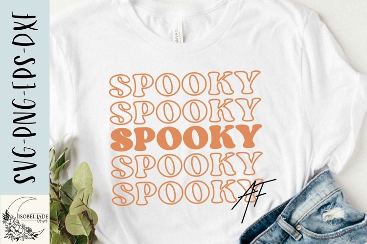 Spooky AF SVG design - Halloween shirt SVG file - Holiday example image 1