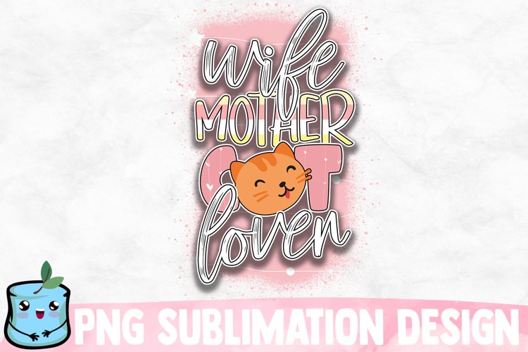 Wife Mother Cat Lover Sublimation Design example image 1